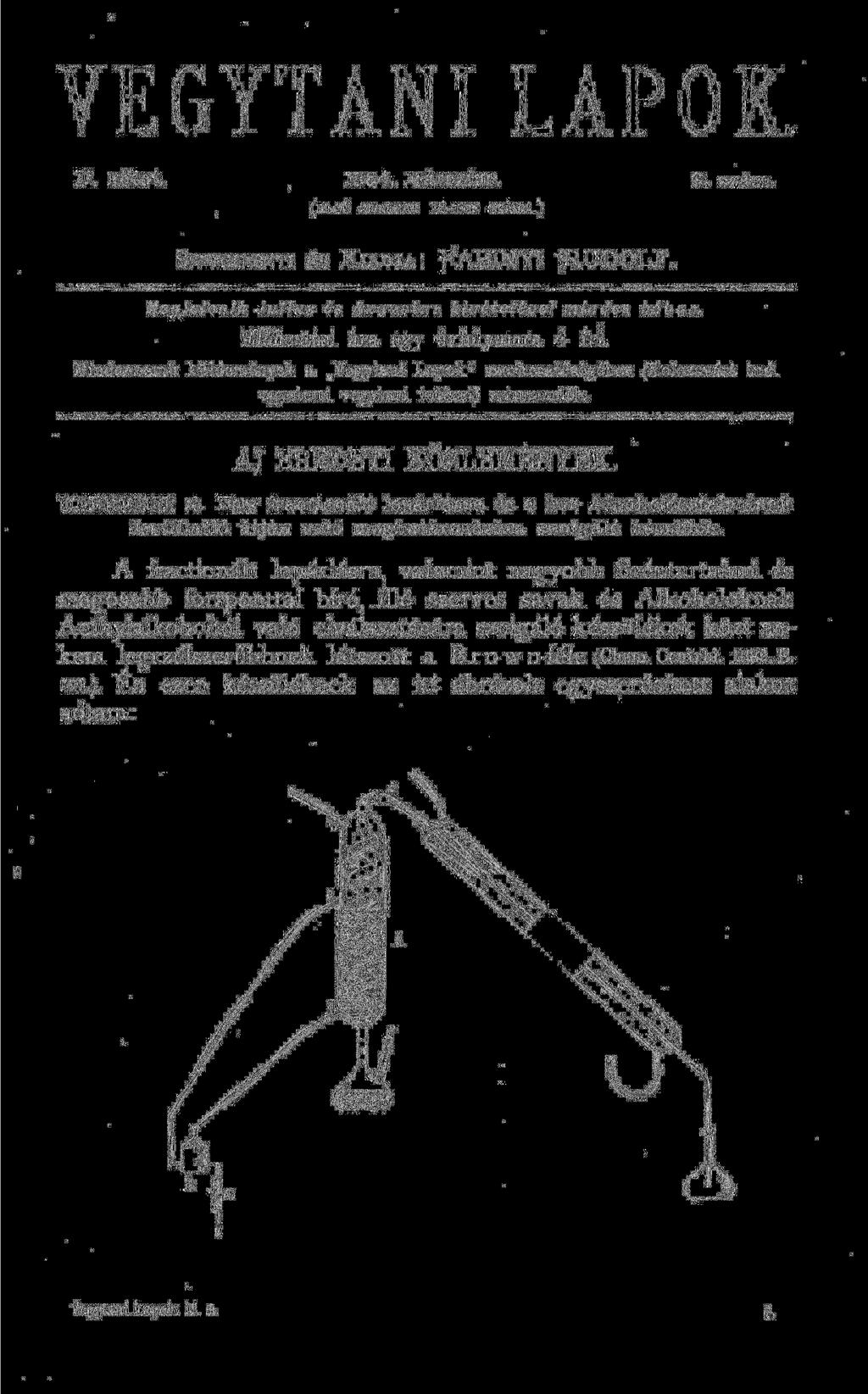 VEGYTANI LAPOK. II. kötet. 1884. Márczius. 3. szám. (ELSŐ SOROZAT 16-DIK SZÁMA.) SZERKESZTI ÉS KIADJA: FABINYI RUDOLF. Megjelenik Julius és Augustus kivételével minden hóban.
