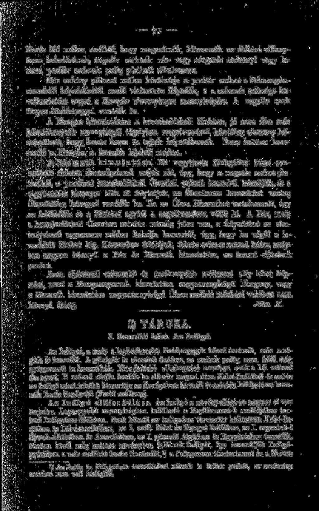 Kevés idő múlva, anélkül, hogy megszűrnők, kiteszszük az oldatot villanyáram behatásának, negativ sarknak réz- vagy sárgaréz sodronyt vagy le- mezt, positiv sarknak pedig platinát alkalmazva.