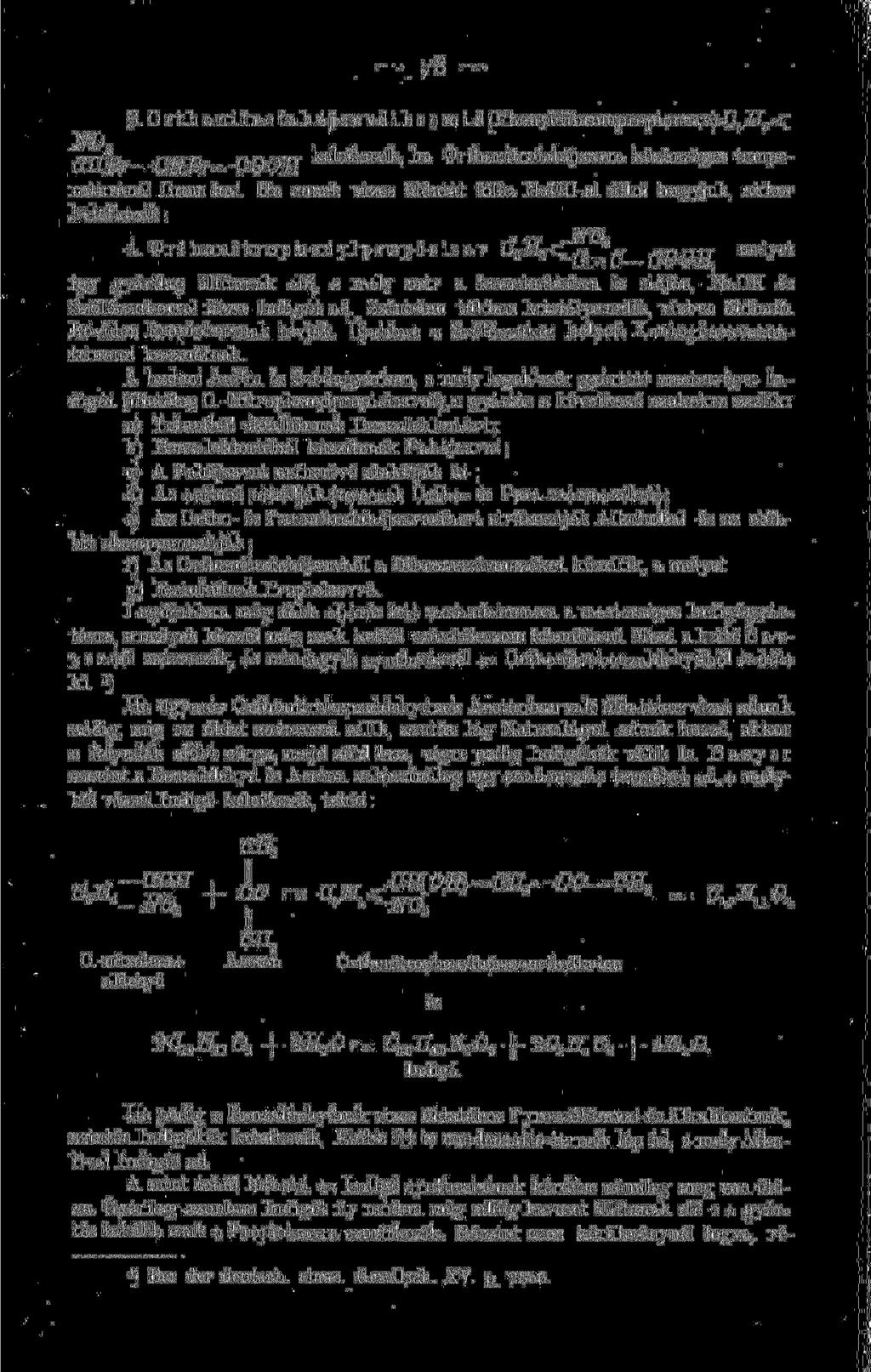 3. Orthonitrofahéjsavdibromid (Phenyldibrompropionsav) keletkezik, ha Orthonitrofahéjsavra közönséges temperaturánál Brom hat. Ha ennek vizes óldatát fölös NaOH-al állni hagyjuk, akkor keletkezik: 4.