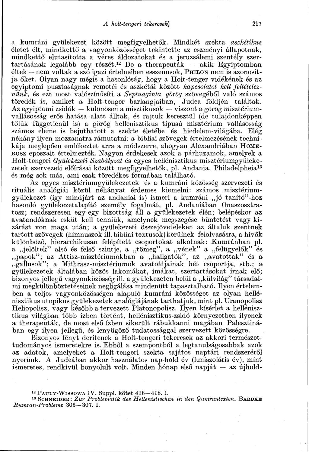 A holt-tengeri tekercsek) 217 a kumráni gyülekezet között megfigyelhetők.