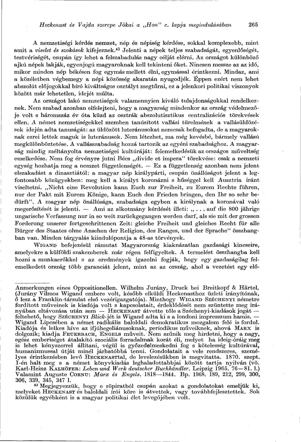 Heckenast és Vajda szerepe Jókai a Hon" c. lapja megindulásában 265 A nemzetiségi kérdés nemzet, nép és népiség kérdése, sokkal komplexebb, mint amit a viselet és szokások kifejeznek.