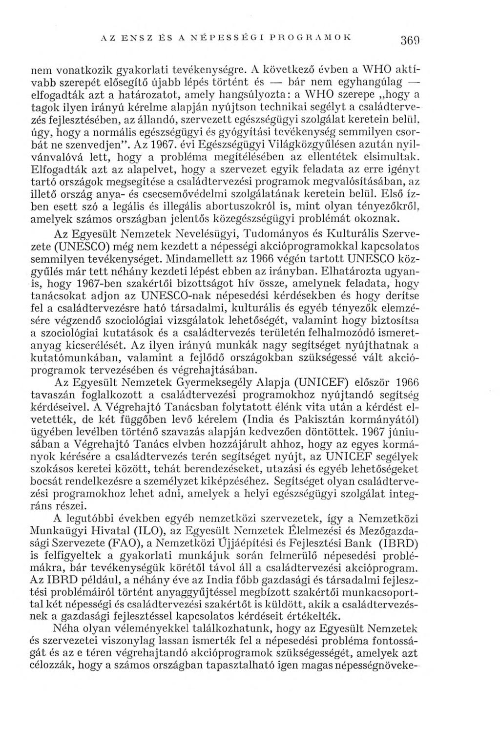 AZ ENSZ ÉS A NÉPESSÉGI PROGRAMOK 369 nem vonatkozik gyakorlati tevékenységre.
