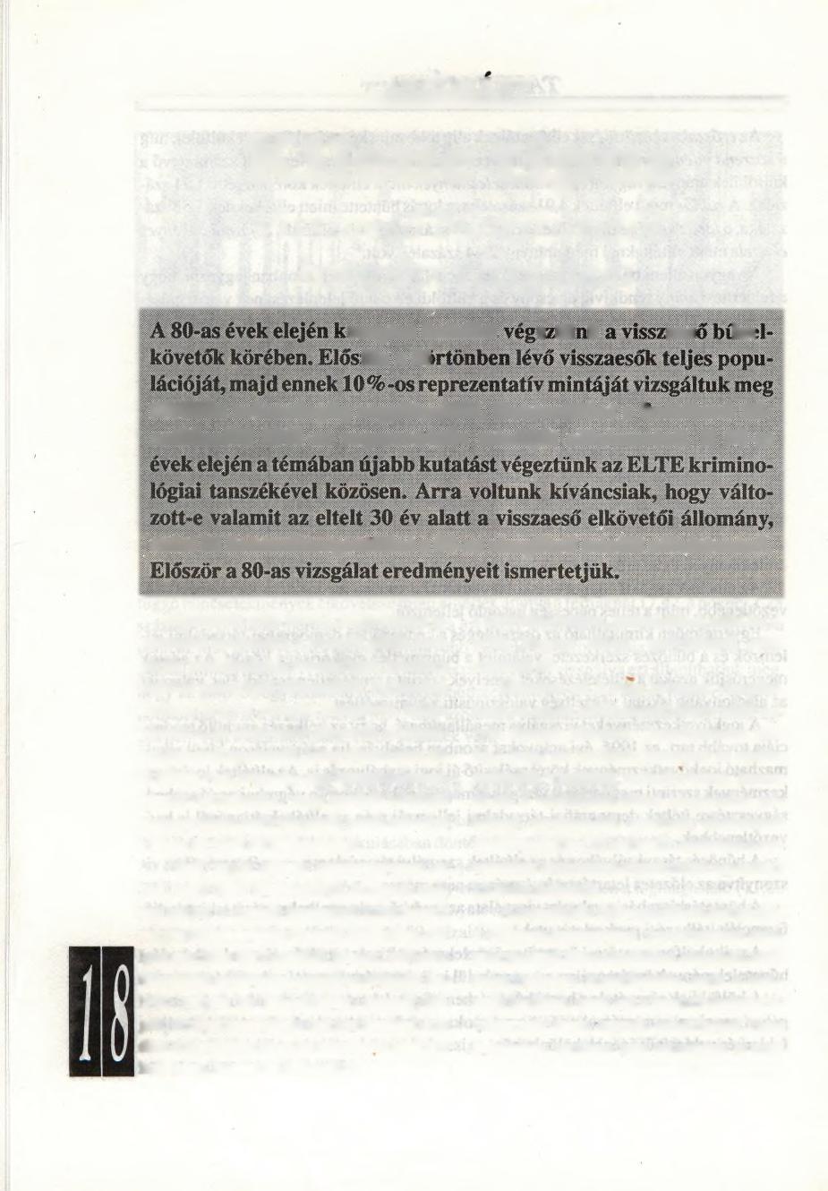 Kilenc típus Visszaeső bűnelkövetők komplex vizsgálata omplex kutatási e tü k aes int riir a bi. többféle tudományág aspektusából.