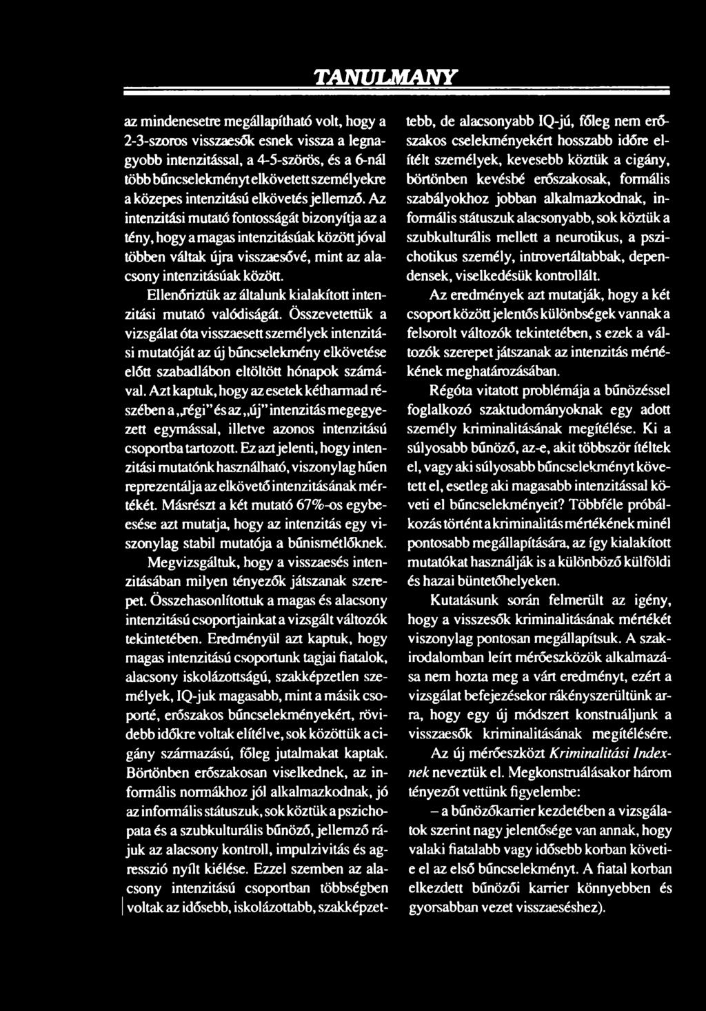 régi és az új intenzitás megegyezett egymással, illetve azonos intenzitású csoportba tartozott.