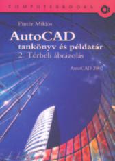 KORONGOK ÉS KÖTETEK KÖNYVEK Pintér Miklós AutoCAD tankönyv és példatár 2.