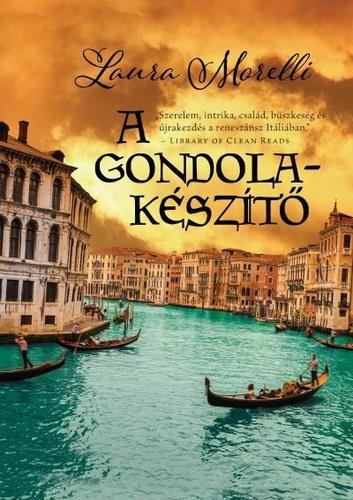 Könyvajánló áprilisra Laura Morelli - A Gondolakészítő A tizenhatodik századi velencei gondolakészítő, Luca Vianello úgy érzi, az egész életét előre elrendezték.
