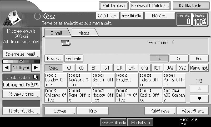 Beolvasott fájl küldése e-mailben E-mail kijelzõ 1 Jelen rész ismerteti a képernyõ felépítését, amikor szkennelt fájlokat küld e-mailben. A megjelenített funkciónevek választógombokként szolgálnak.