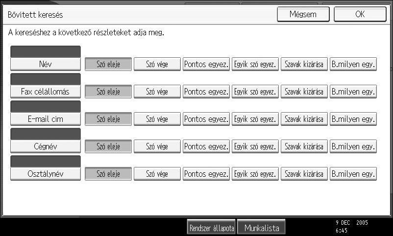 Beolvasott fájl küldése e-mailben 1 C Név alapján történõ kereséshez nyomja meg a [Név] gombot. E-mail cím kereséséhez nyomja meg a [E-mail cím] gombot.