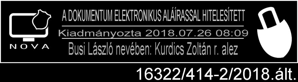 hatáskörébe tartozó eljárások Kibocsátás dátuma: 2018. július 26. A hatálybalépés dátuma: 2018. július 26. Érvényessége: 2018.