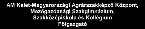 Szakgimnázium, Szakközépiskola és Kollégium központi intézményre vonatkozó külön előírások 1.