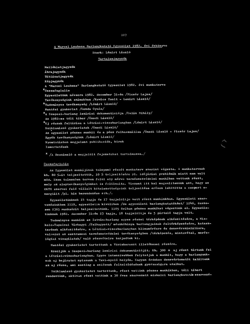 1 0 7 A Marcel Loubons Barlangkutató Egyesület 1982. évi évkönyve Szerk: Lénárt László Tartalom!