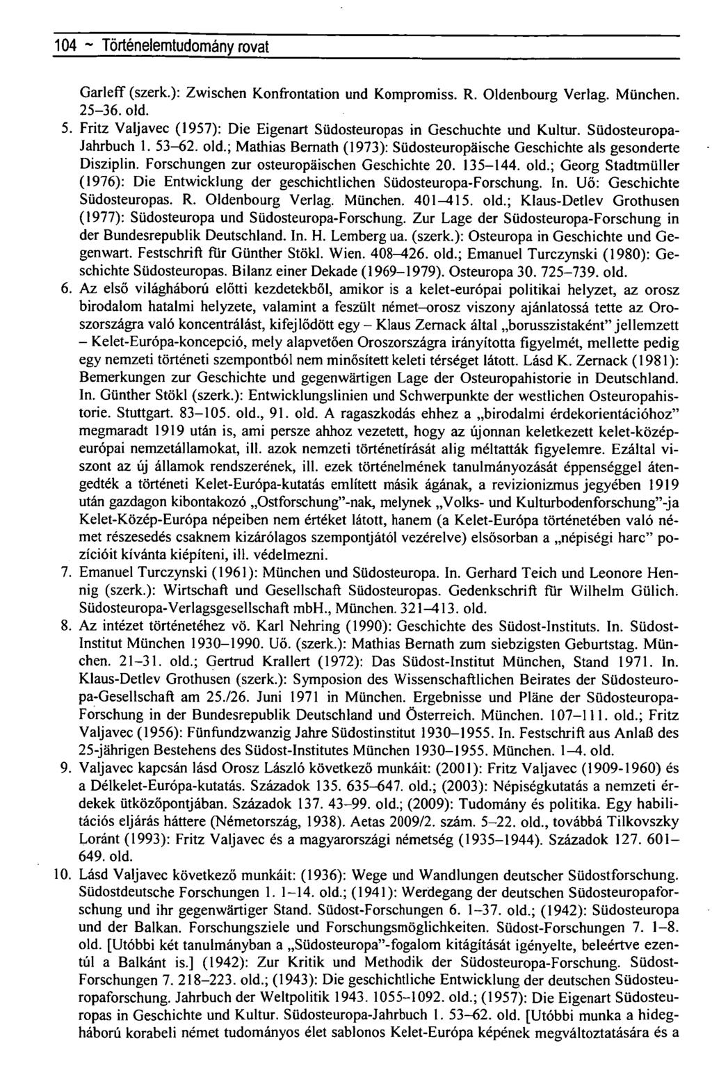 104 ~ Regionális tudományi közleményekrovat Garleff (szerk.): Zwischen Konfrontation und Kompromiss. R. Oldenbourg Verlag. München. 25-36. old. 5.