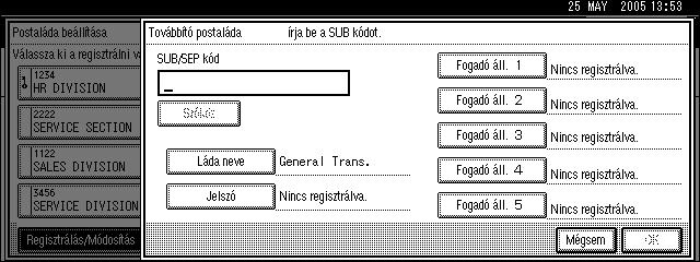 Adminisztrátori beállítások használata I Írja be a SUB kódot. A SUB kód módosításához nyomja meg a [Törlés] vagy a {Törlés/Stop} gombot, és próbálja újra.