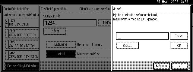 Adminisztrátori beállítások Jelszó beállítása Ha nem kíván megadni jelszót, akkor folytassa a K. lépéssel. A Nyomja meg az [Jelszó] gombot. B Adjon meg egy jelszót, majd nyomja meg az [OK] gombot.