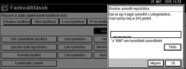 Adminisztrátori beállítások használata A Nyomja meg a {Felhasználói eszközök/számláló} gombot. B Nyomja meg az [Faxbeállítások] gombot. C Nyomja meg az [Adminisztrátori eszk.] gombot. D Nyomja meg a [Bizalmas azonosító regisztrálása] gombot.
