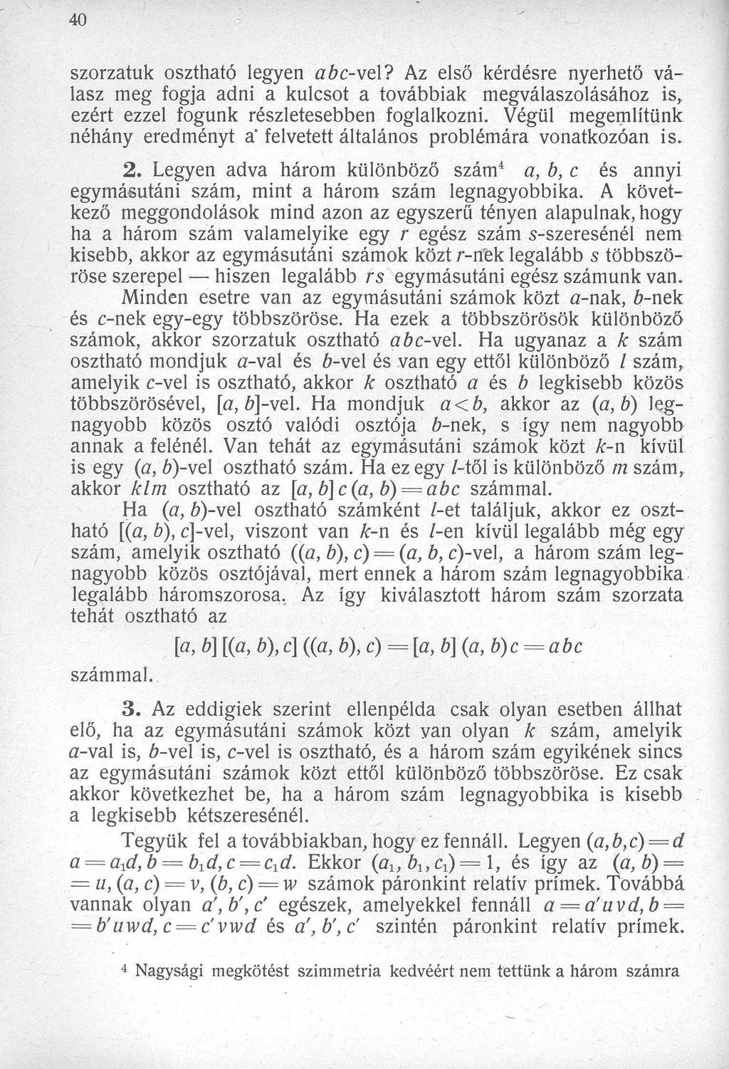 4 0 szorzatuk osztható legyen abc-vel? Az els ő kérdésre nyerhet ő válasz meg fogja adni a kulcsot a továbbiak megválaszolásához is, ezért ezzel fogunk részletesebben foglalkozni.