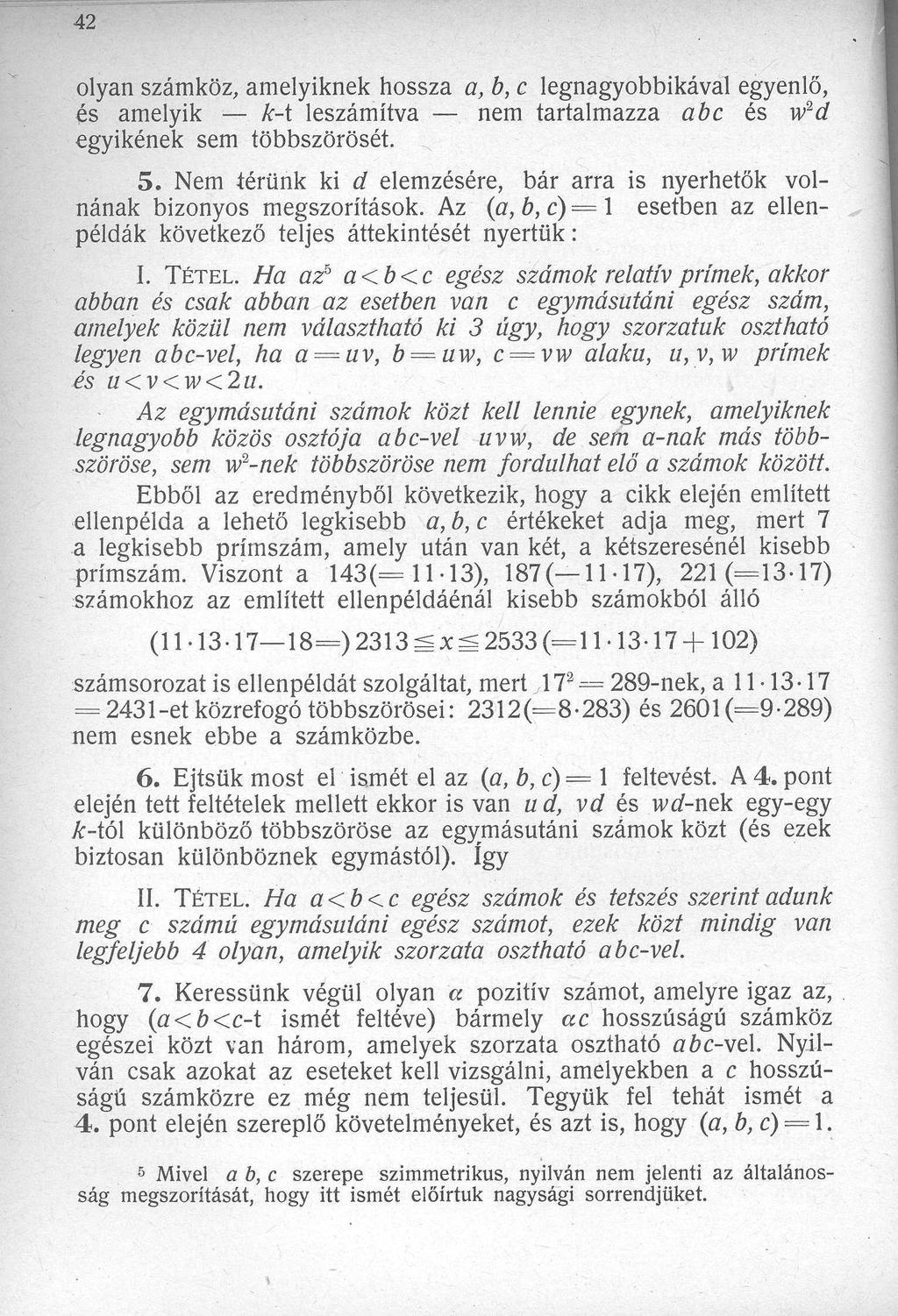 olyan számköz, amelyiknek hossza a, b, c legnagyobbikával egyenl ő, és amelyik k-t leszámítva nem tartalmazza abc és w' d egyikének sem többszörösét. 5.