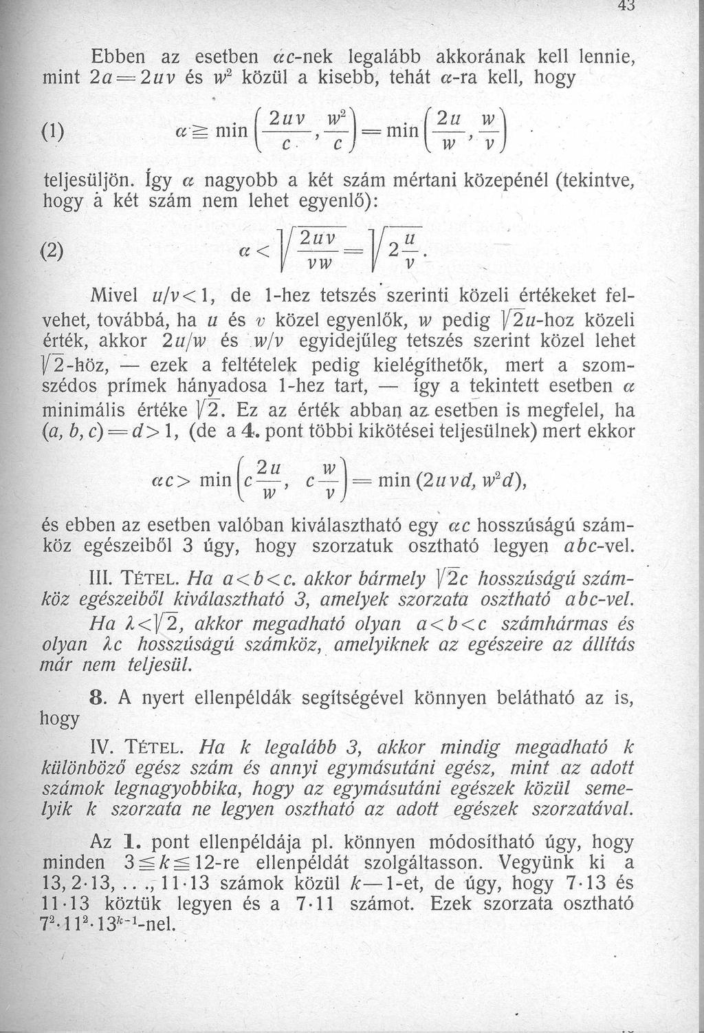 4 3 Ebben az esetben ac-nek legalább akkorának kell lennie, mint 2a = 2u v és w2 közül a kisebb, tehát a-ra kell, hog y 2 u (1) a_ mini v, ~2 u l=minl 2 c v ) w teljesüljön.