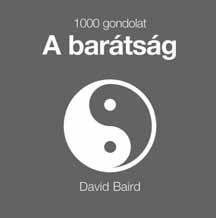 1000 GONDOLAT A BARÁTSÁG 1000 GONDOLAT A BOLDOGSÁG 1000