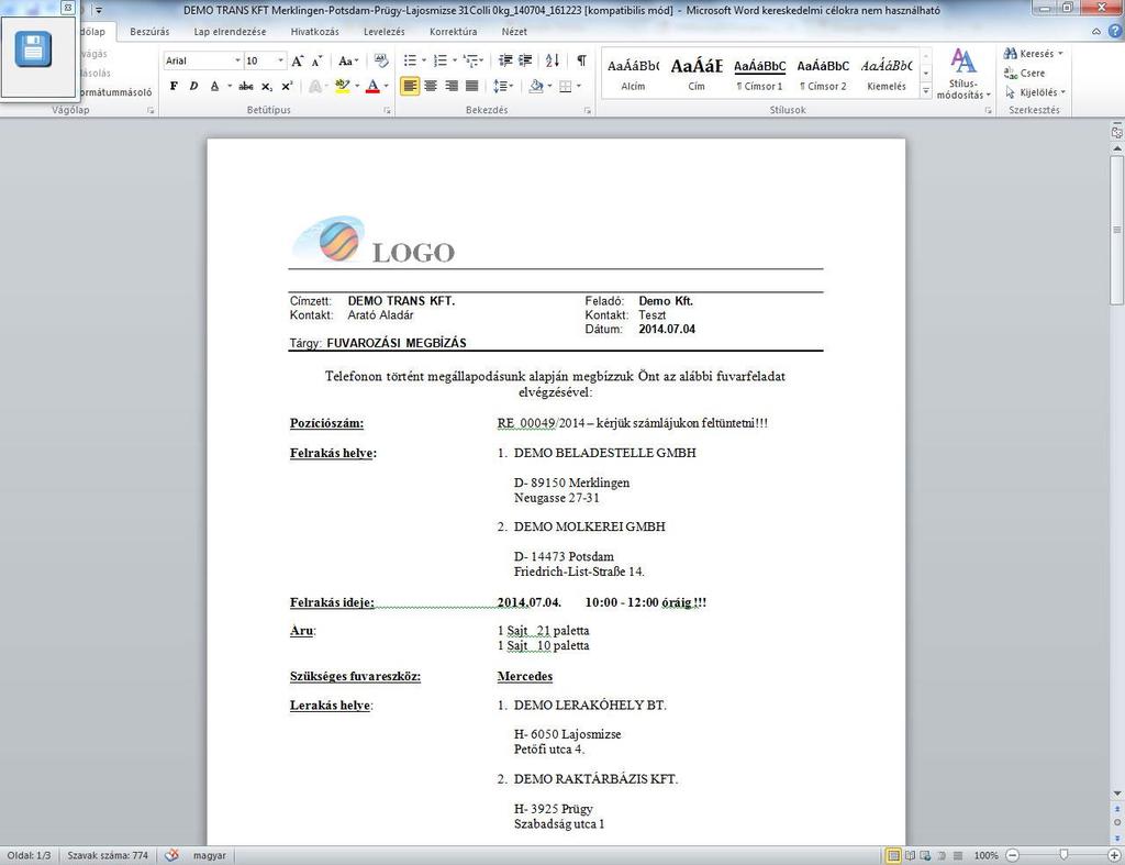 FIGYELEM! A telepített demó verzióban a program a kívánt dokumentumot előállítja, majd átrakja Wordbe, ahol még lehet szerkeszteni, ha szükséges.