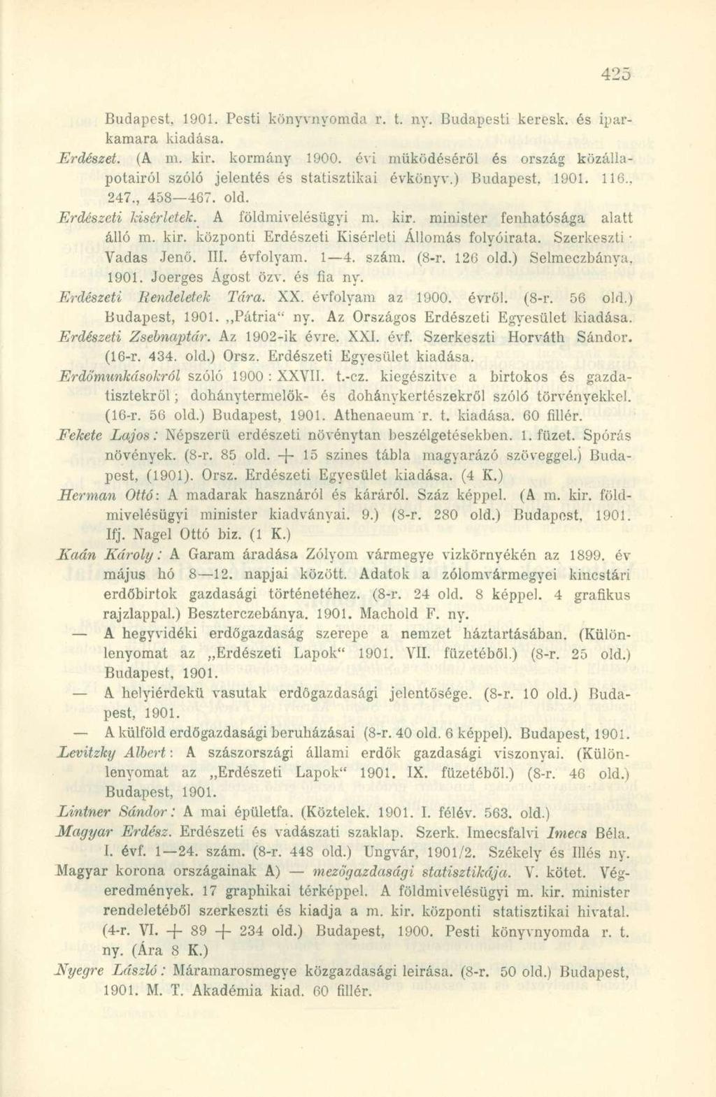 Budapest, 1901. Pesti könyvnyomda r. t. ny. Budapesti keresk. és iparkamara kiadása. Erdészet. (A m. kir. kormány 1900.