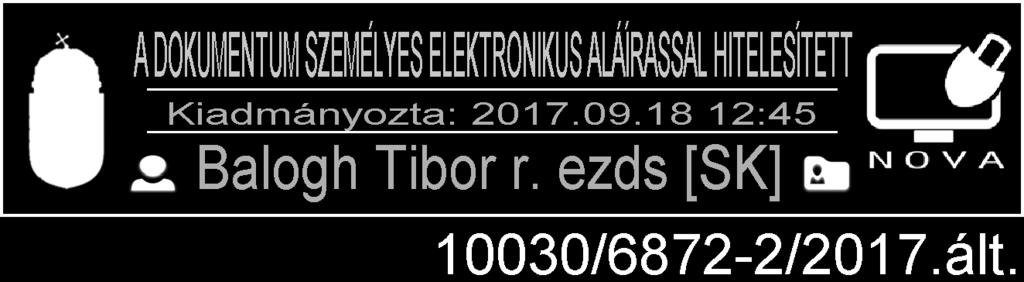 0 Kibocsátó szervezet: Gyöngyösi Rendőrkapitányság Alkalmazási terület: a Gyöngyösi Rendőrkapitányság hatáskörébe tartozó eljárások A kibocsátás dátuma: 2017.