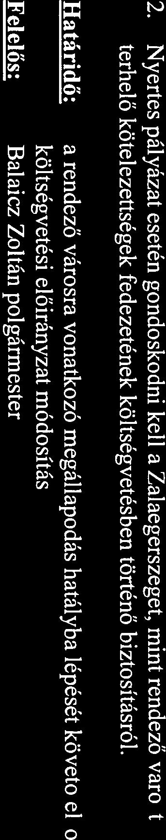 fedezetének költségvetésben történő biztosításrói.