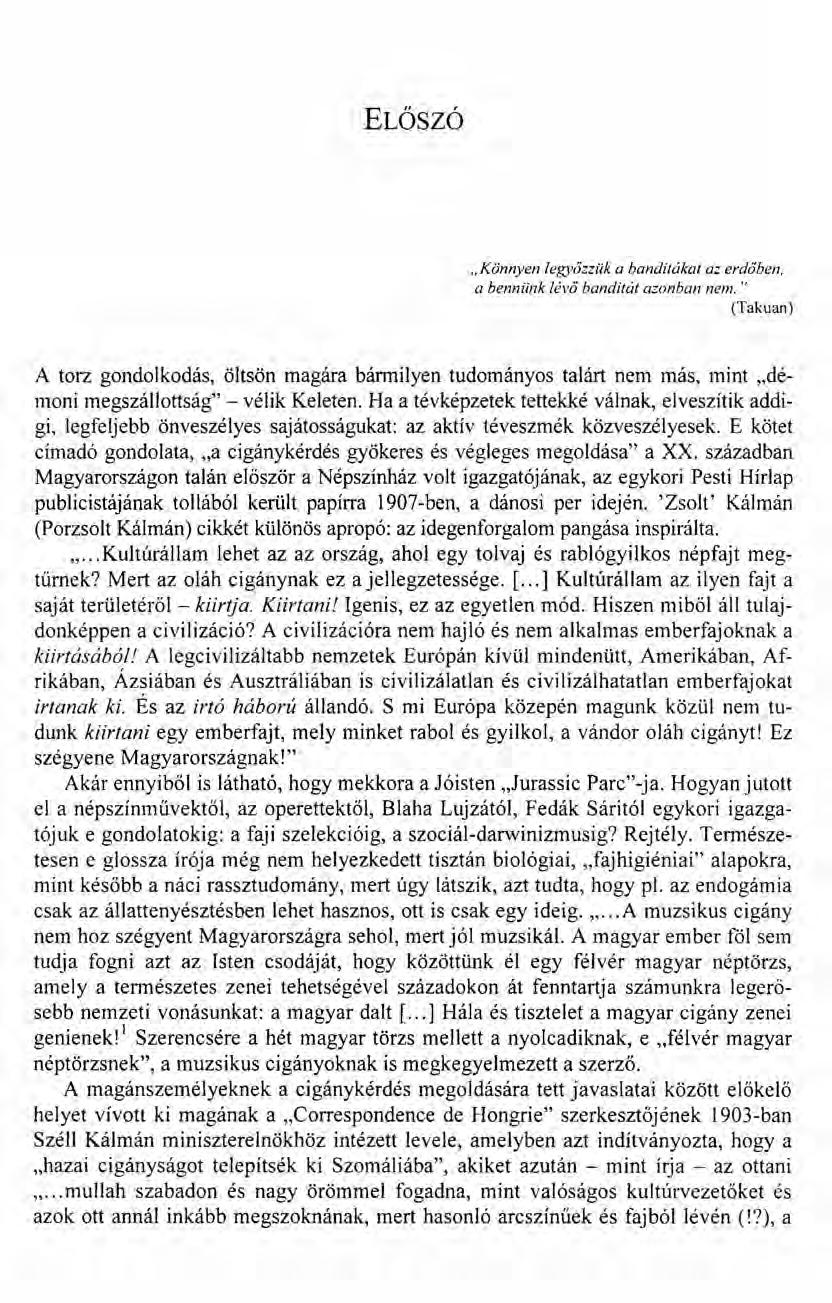 ELŐSZÓ "Könnyen Iegydrzűk a banditákat az erdoben, a bennünk lévli banditát azonban nem.