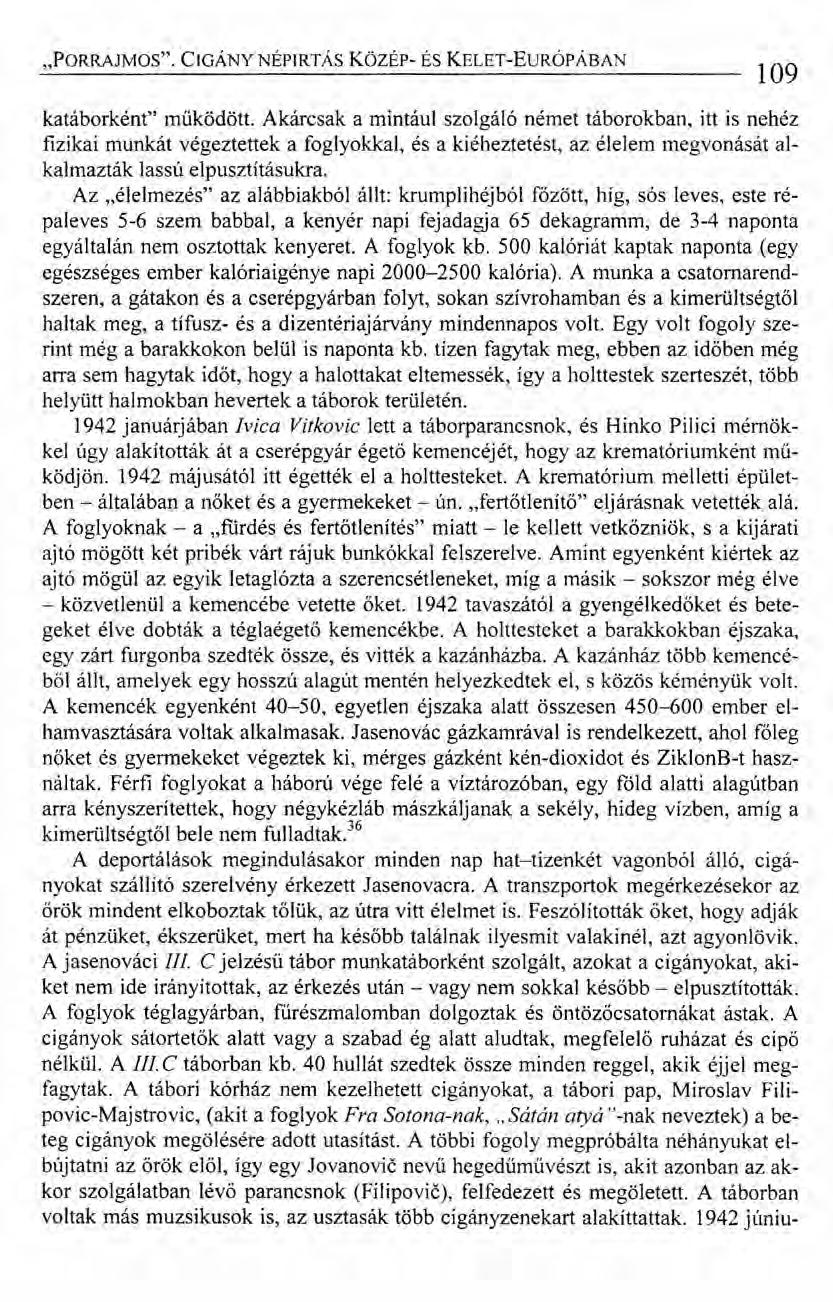 "PORRAJMOS". CIGÁNY NÉPIRTÁS Közér- ÉS KELET-EuRÓPÁBAN 109 katáborként" működött.