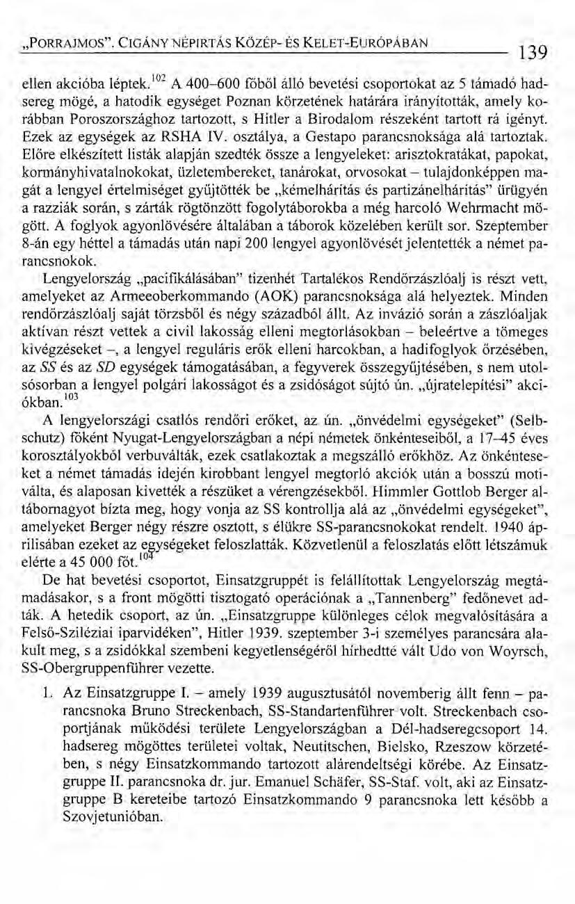 "PORRAJMOS". CIGÁNY NÉPIRTÁS Kozer- ÉS KELET-EuRÓPÁBAN 139 ellen akcióba léptek.