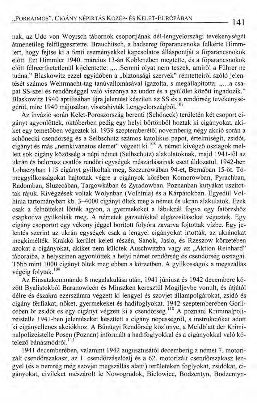 "PORRAJMOS". CIGÁNY NÉPIRTÁS Közer- ÉS KELET-EuRÓPÁBAN 141 nak, az Udo von Woyrsch tábornok csoportjának dél-lengyelországi tevékenységét átmenetileg felfüggesztette.