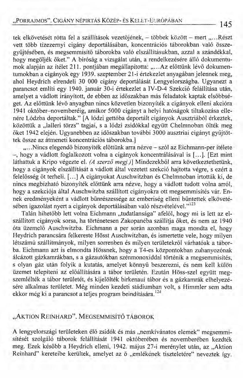 "PORRAJMOS". CIGÁNY NÉPIRTÁS KözÉp- ÉS KELET-EURÓPÁBAN ------- 145 tek el követését rótta fel a szállítások vezetőjének, - többek között - mert ".