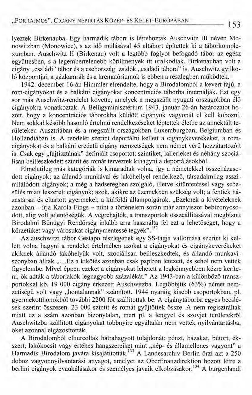 "PORRAJMOS". CIGÁNY NÉPIRTÁS Kózár- ÉS KELET-EURÓPÁBAN 153 Iyeztek Birkenauba.