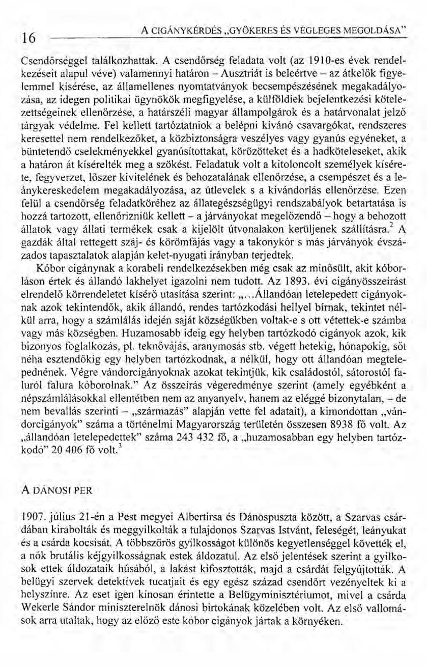 16 A CIGÁNYKÉRDÉS "GYÖKERES ÉS VÉGLEGES MEGOLDÁSA" Csendőrséggel találkozhattak.