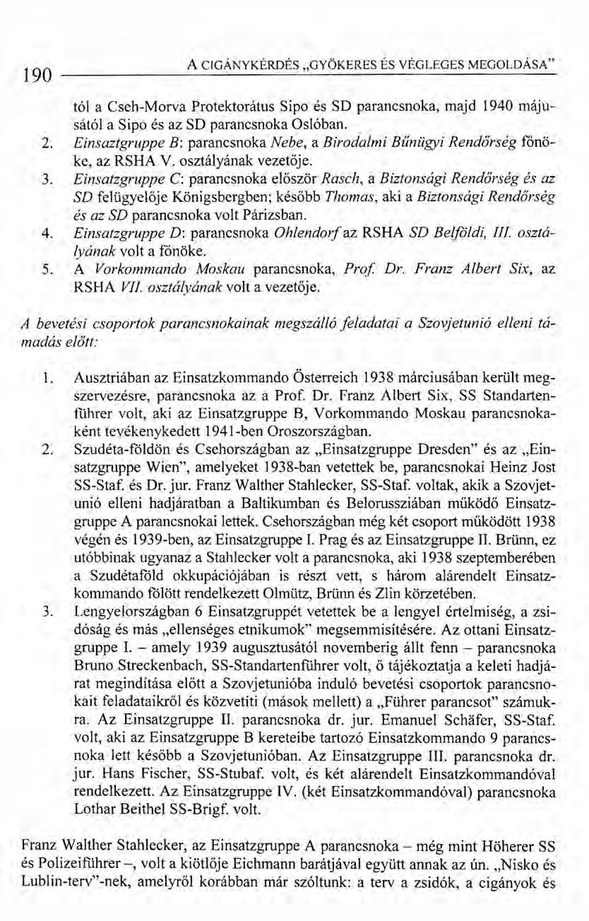 A CIGÁNYKÉRDÉS "GYÖKERES ÉS VÉGLEGES MEGOLDÁSA" 190------------------~------------------- 2. 3. 4. 5.