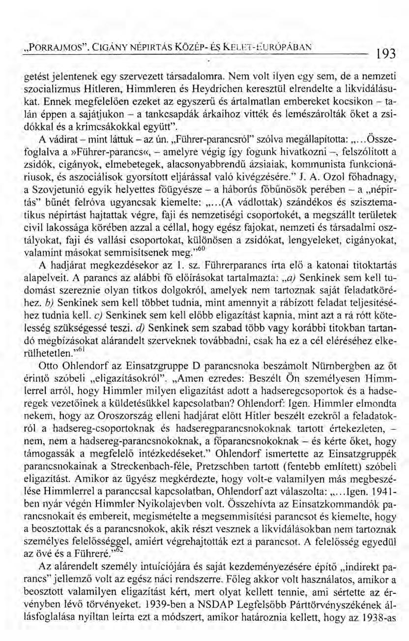 "PORRAJMOS". CIGÁNY NÉPIRTÁS KözÉp- É$ KELET-f:URÓPÁBAN 193 getéstjelentenek egy szervezett társadalomra.