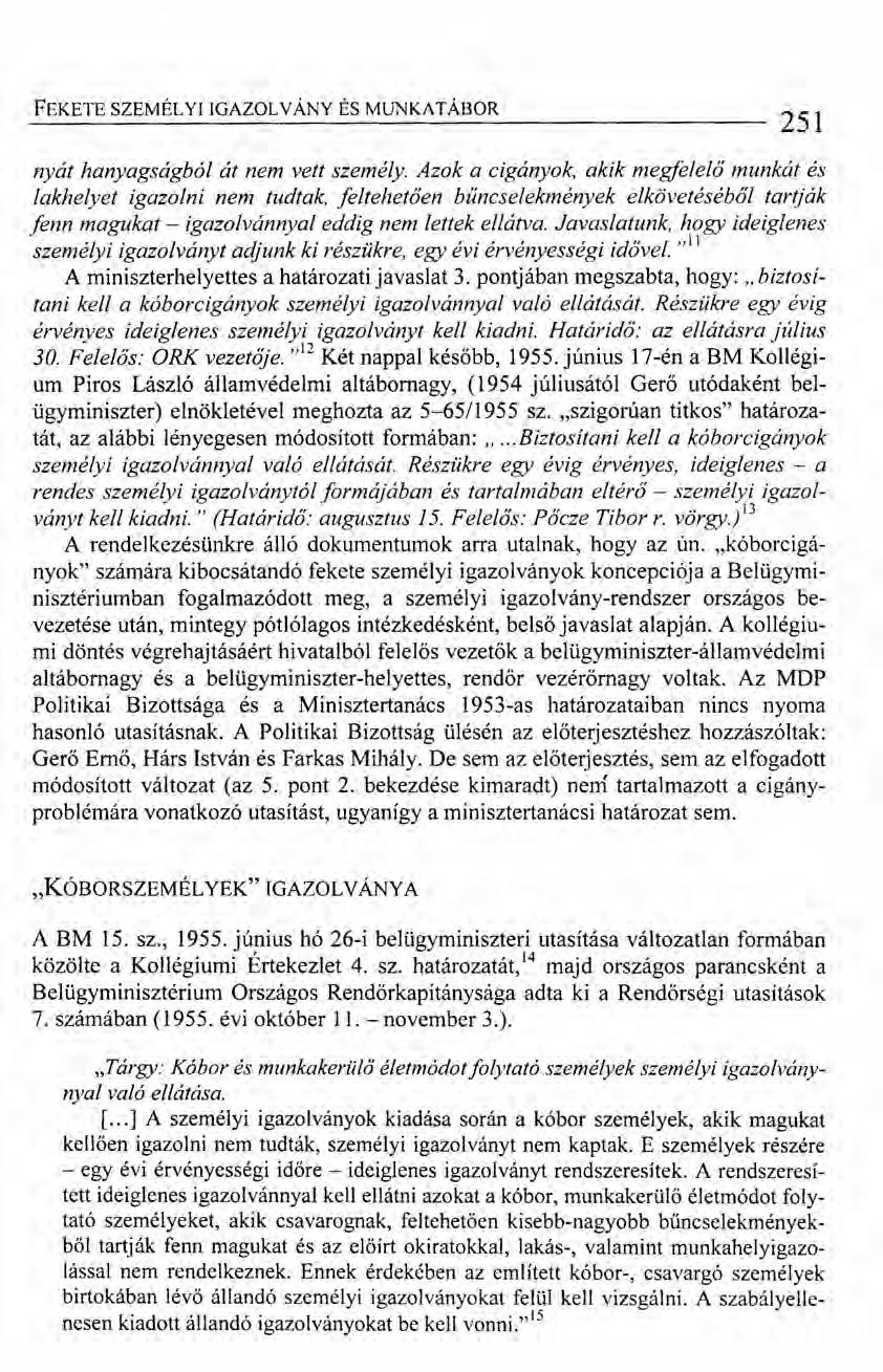 FEKETE SZEMÉLYI IGAZOLVÁNY ÉS MUNKATÁBOR 251 nyá! hanyagságból át nem vett személy.