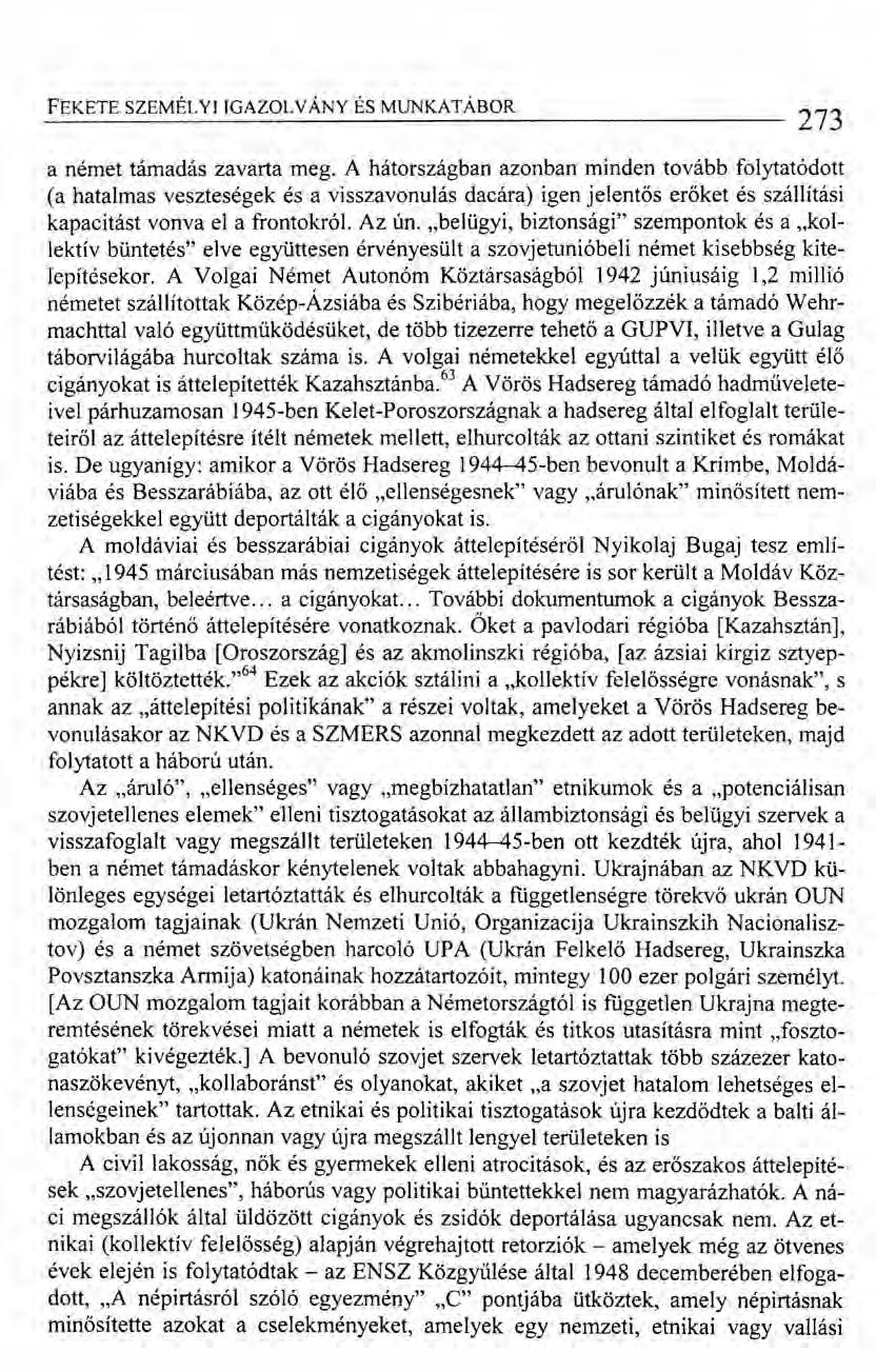 FEKETE SZEMÉLYllGAZOLy ÁNY ÉS MUNKATÁBOR 273 a német támadás zavarta meg.