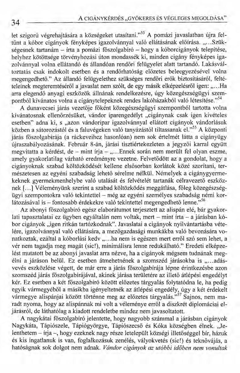 34 ACIGÁNYKÉRDÉS "GYÖKERES ÉS VÉGLEGES MEGOLDÁSA" let szigorú végrehajtására a községeket utasítani.