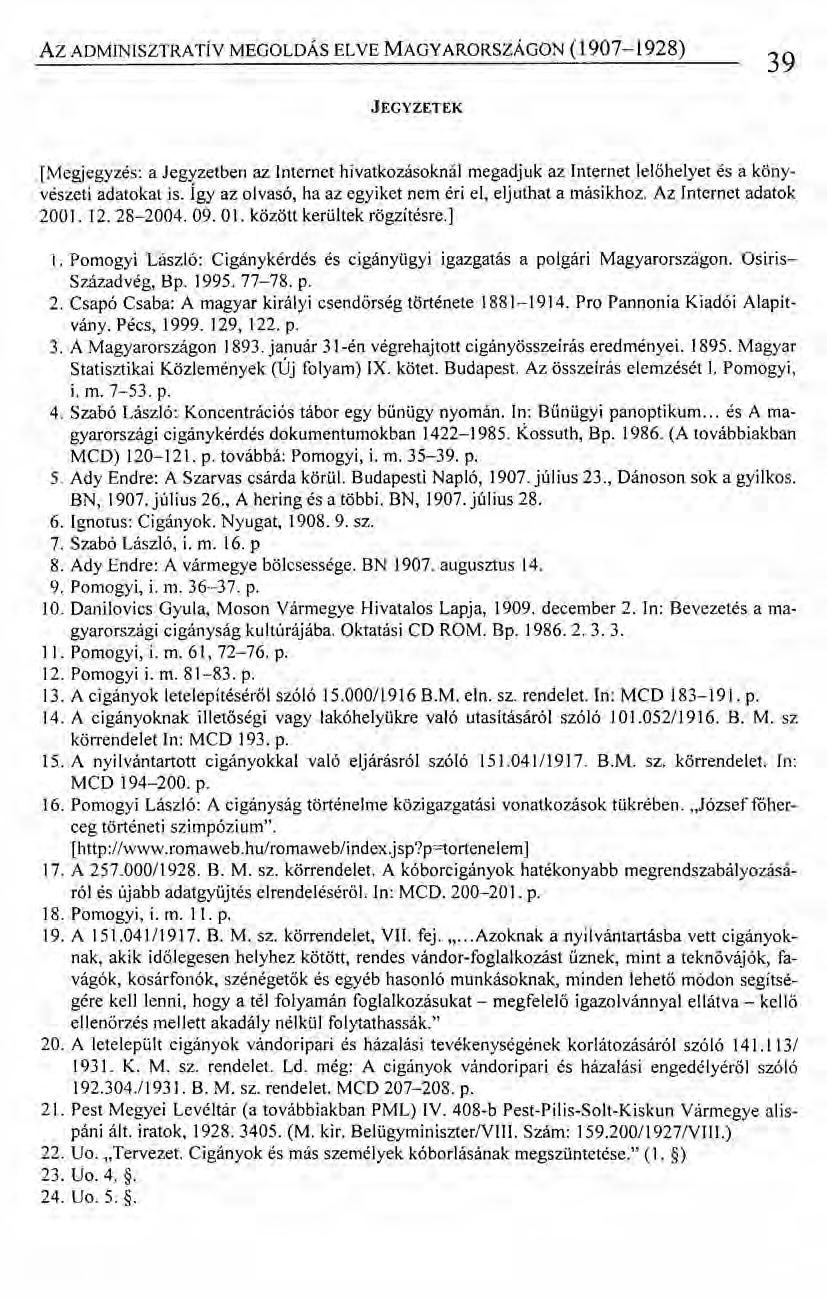 Az ADMINISZTRATÍV MEGOLDÁS ELVE MAGYARORSZÁGON (1907-1928) 39 JEGYZETEK [Megjegyzés: a Jegyzetben az Internet hivatkozásoknál megadjuk az Internet lelőhelyet és a könyvészeti adatokat is.