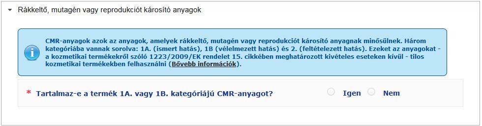 Termékadatok fül A Termékadatok fül 4 részből áll: Rákkeltő, mutagén vagy reprodukciót károsító anyagok Ebben a részben adhatja meg, hogy a termék tartalmaz-e az 1272/2008/EK
