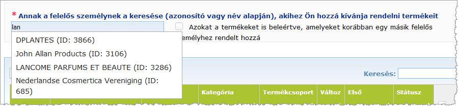 Termék hozzárendelése másik szervezethez A felelős személyek azonosítójáról: A CPNP portálon minden felelős személy a rendszer által hozzárendelt egyedi azonosítóval rendelkezik.