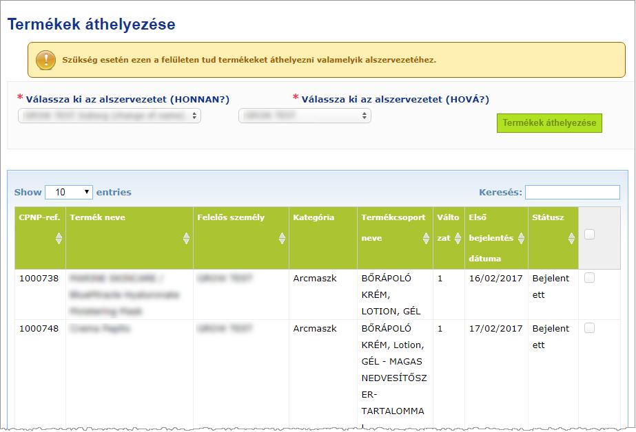 Termék áthelyezése alszervezethez A Termékek áthelyezése opció az Admin menüben arra szolgál, hogy a termékeket az Ön szervezetétől vagy valamelyik alszervezetétől egy másik alszervezetéhez vagy a