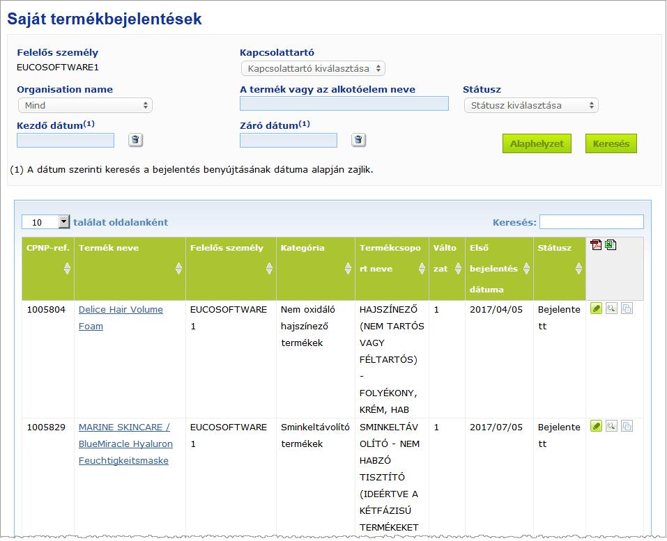 Termékbejelentések nyomon követésének biztosítása A Saját bejelentések opció a Termékek menüben gyors áttekintést nyújt a felelős személy termékeiről, a bejelentések nyomon követésének és kezelésének