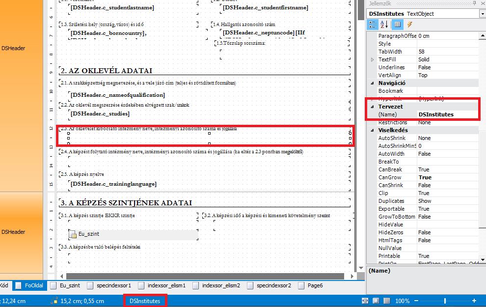 Együtt használva a kettőt vesszővel elválasztva a következő feltétel adható meg: [DSHeader.c_neptuncode][IIf([DSHeader.c_omsidentifier].Length!=0,",","")] [DSHeader.c_omsidentifier] 12.1.4. (2.3.