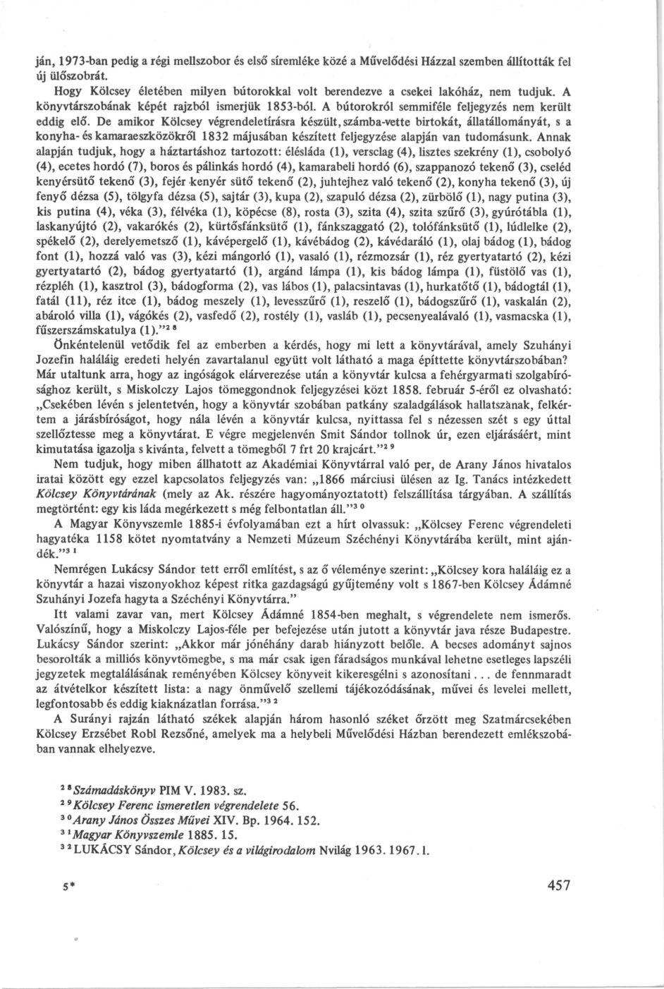 ján, 1973-ban pedig a régi mellszobor és első síremléke közé a Művelődési Házzal szemben állították fel új ülőszobrát.
