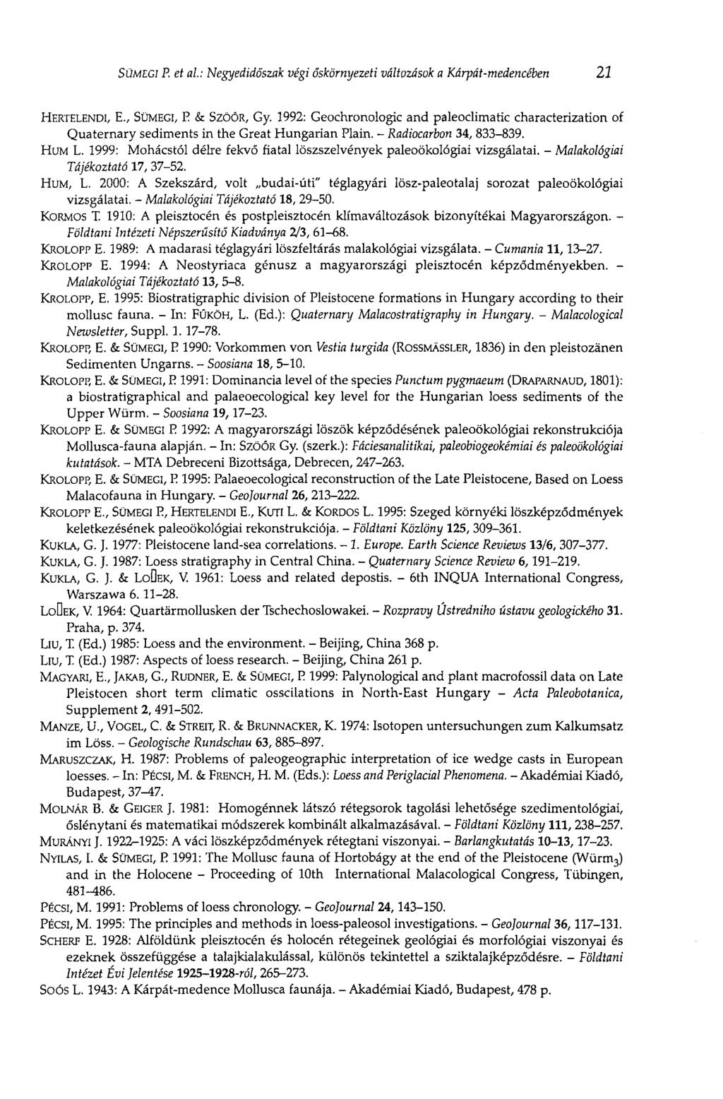 SÜMEG) P. et al: Negyedidőszak végi őskörnyezeti változások a Kárpát-medencében 21 HERTELENDI, E., SÜMEGI, E & SZÖÓR, Gy.