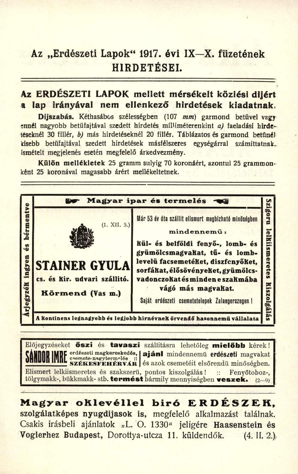 Az Erdészeti Lapok" 1917. évi IX X. füzetének HIRDETÉSEI. Az ERDÉSZETI LAPOK mellett mérsékelt közlési díjért a lap Irányával nem ellenkező hirdetések kiadatnak, Díjszabás.