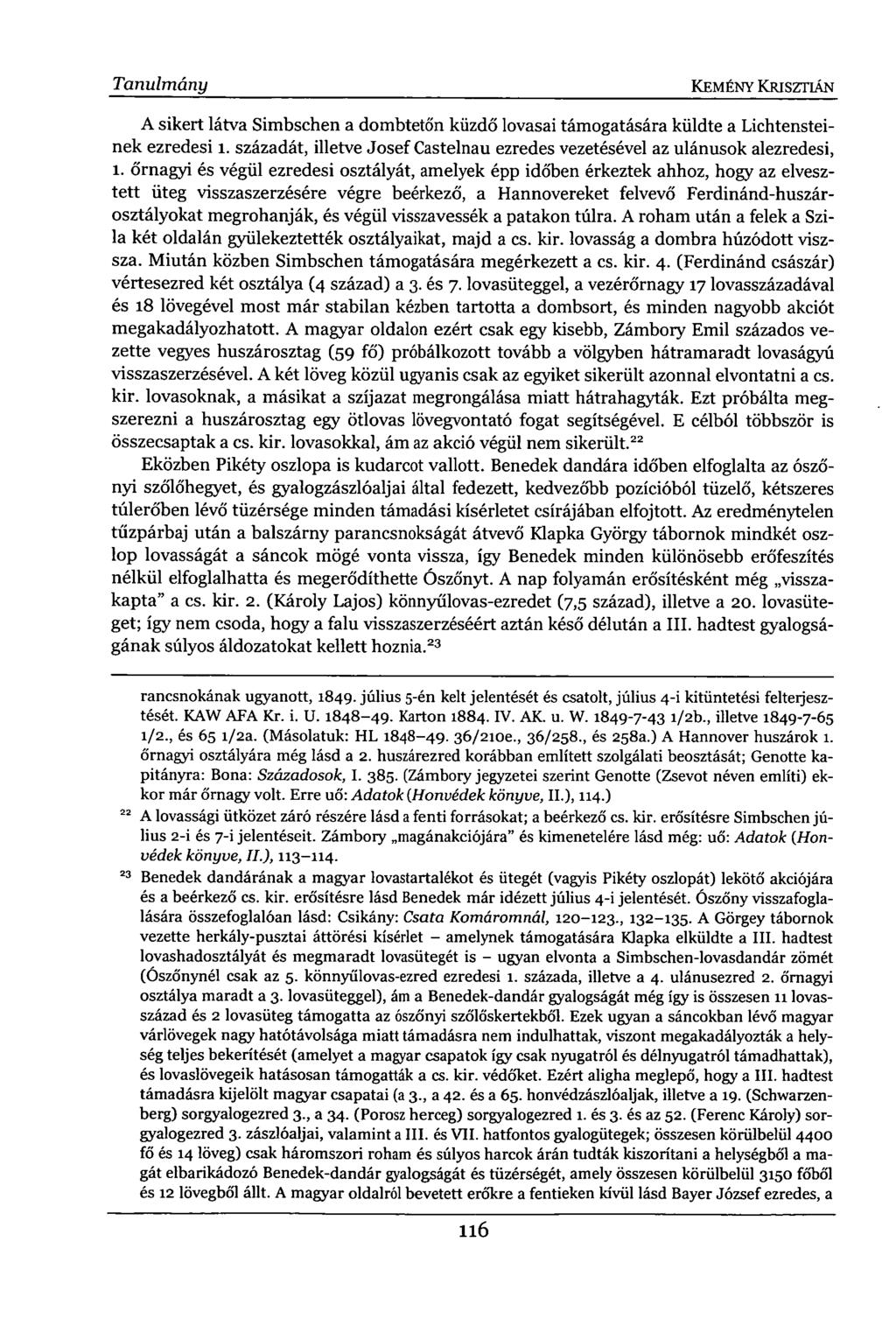 Tanulmány KEMÉNY KRISZTIÁN A sikert látva Simbschen a dombtetőn küzdő lovasai támogatására küldte a Lichtensteinek ezredesi 1.