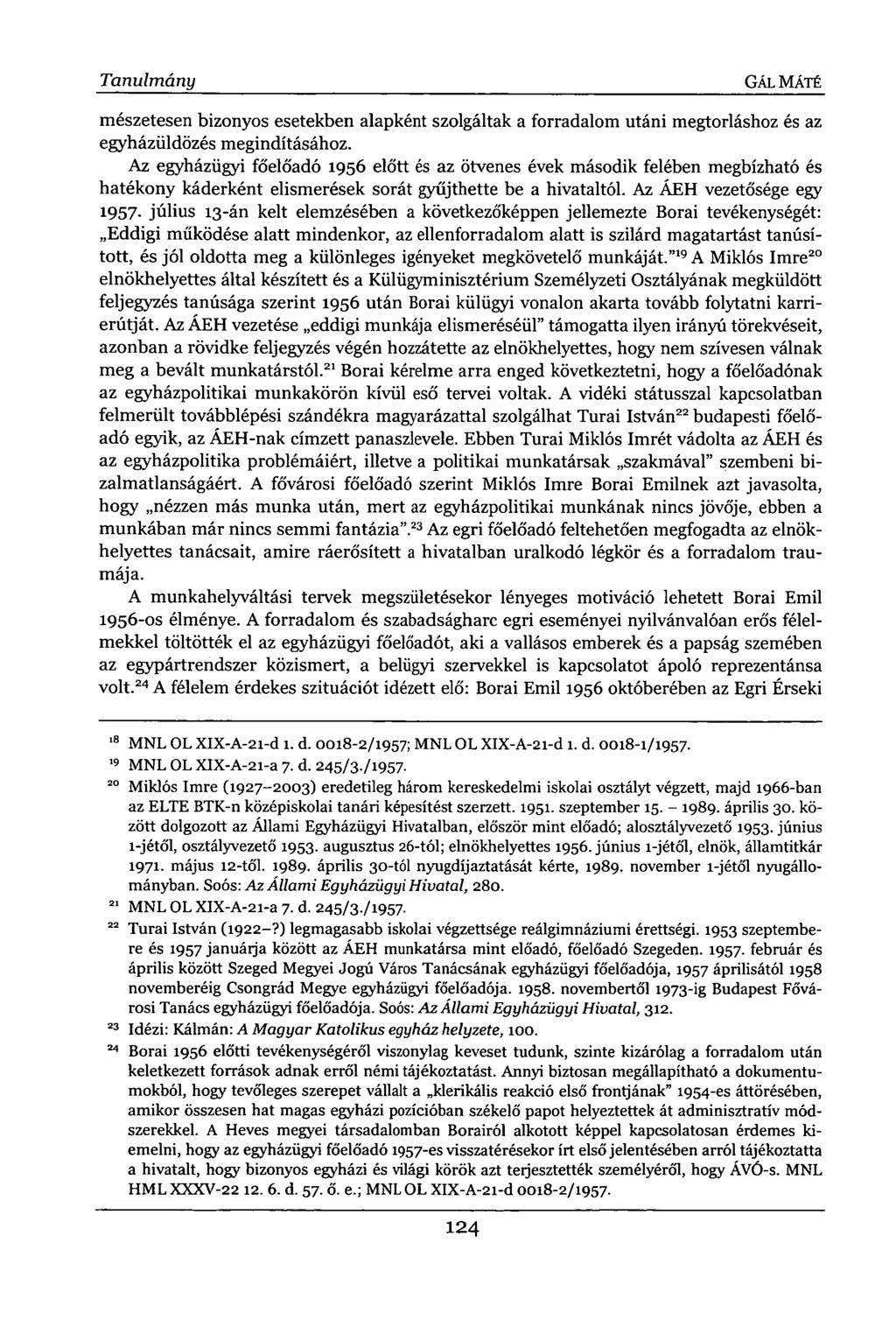 Tanulmány GÁL MÁTÉ mészetesen bizonyos esetekben alapként szolgáltak a forradalom utáni megtorláshoz és az egyházüldözés megindításához.